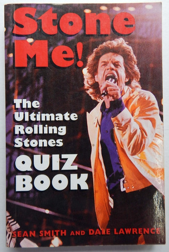 Stone Me! The Ultimate Rolling Stone Quiz Book, Sean Smith