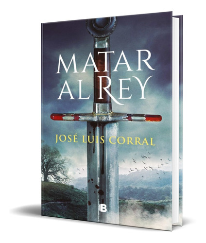 Libro Matar Al Rey [ Jose Luis Corral ] Original