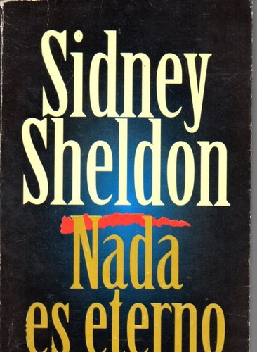 Nada Es Eterno Sidney Sheldon 