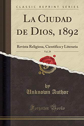 La Ciudad De Dios 1892 Vol 29: Revista Religiosa Cientifica