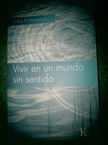 Krishnamurti Vivir En Mundo Sin Sentido