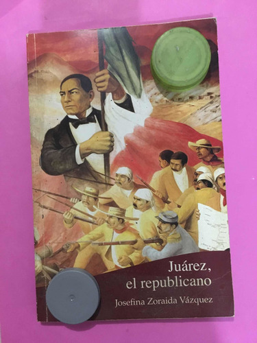 Josefina Zoraida Vázquez: Juárez, El Republicano