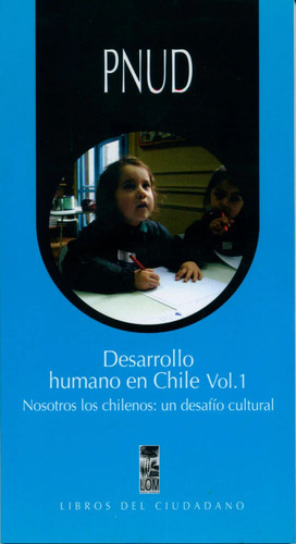 Desarrollo Humano En Chile Vol. 1 - Lom Ediciones