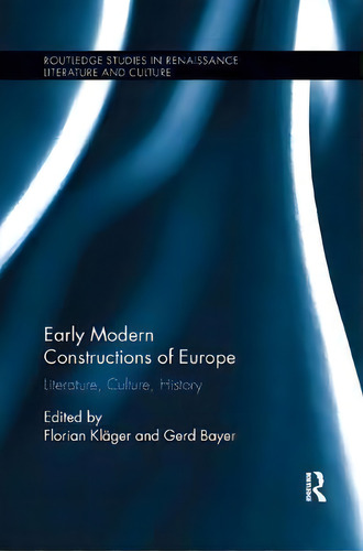 Early Modern Constructions Of Europe, De Florian Klager. Editorial Taylor Francis Ltd, Tapa Blanda En Inglés