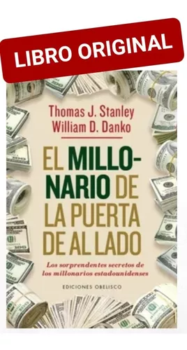 EL MILLONARIO DE LA PUERTA DE AL LADO - Thomas J. Stanley - Resumenes de  Libros 