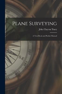 Libro Plane Surveying : A Text-book And Pocket Manual - J...