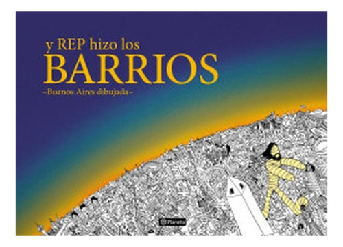 Y Rep Hizo Los Barrios De Miguel Rep. - Planeta