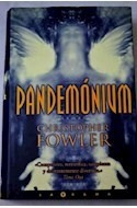 Libro Pandemonium (la Trama) (cartone) De Fowler Christopher