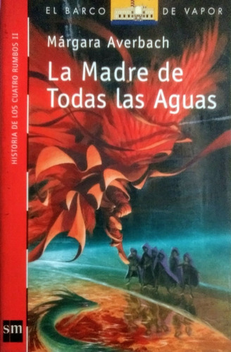 La Madre De Todas Las Aguas (barco De Vapor Rojo (12 Años )