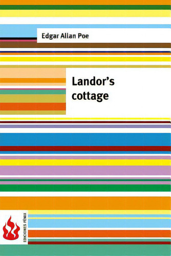 Landor's Cottage: (low Cost). Limited Edition, De Poe, Edgar Allan., Vol. 1. Editorial Createspace, Tapa Blanda En Inglés