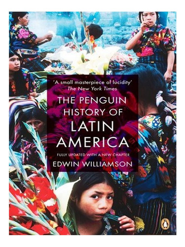 The Penguin History Of Latin America - Edwin Williamso. Eb17