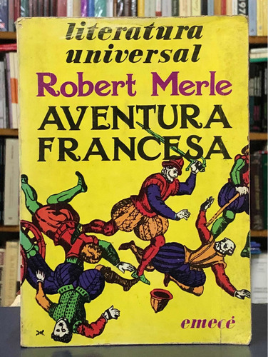 Aventura Francesa - Robert Merle - Emecé