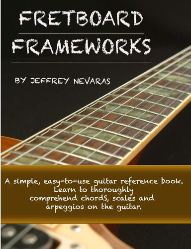 Libro: En Ingles Fretboard Frameworks Jeffrey Nevaras