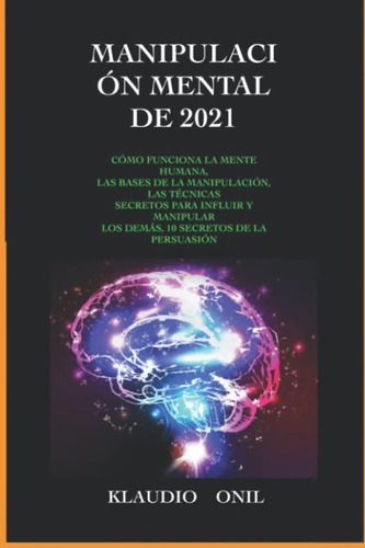 Libro: Manipulación Mental De 2021: Cómo Funciona La Mente H