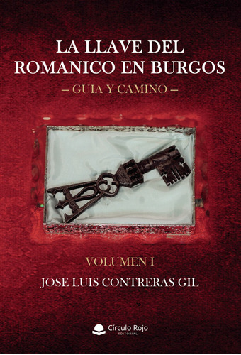 La Llave Del Románico En Burgos Volumen I, De Treras Giljose Luis.. Grupo Editorial Círculo Rojo Sl, Tapa Blanda En Español