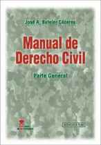 Comprar Manual de derecho civil: Parte General, de Jose A. Buteler Caceres. Editorial Advocatus, tapa blanda, edición 1ra edicion 1ra reimpresion 2001 en español, 2001