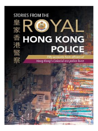 Stories From The Royal Hong Kong Police - Royal Hong K. Eb02