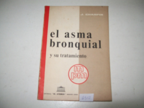 El Asma Bronquial Y Su Tratamiento · J. Charpin · El Ateneo