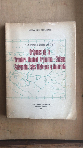 Origenes De La Frontera Austral Argentino Chilena - Molinari