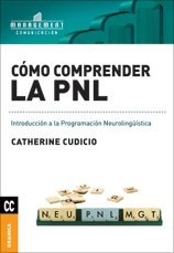 Comoprender La Pnl Introduccion A La Programacion Neuro