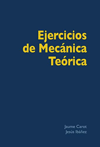 Libro Ejercicios De Mecánica Teórica  De Jesús Ibáñez Medran