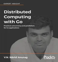 Comprar Libro Distributed Computing With Go : Practical Concurren...
