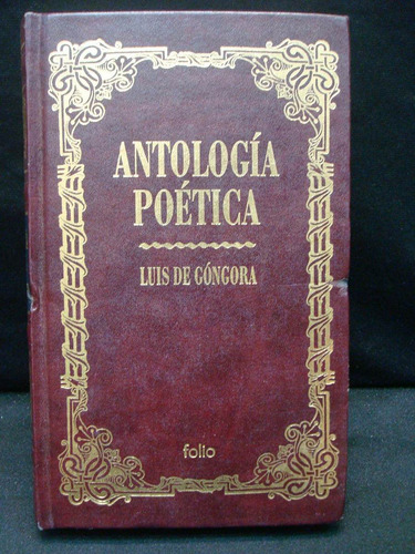 Luis De Góngora, Antología Poética, Folio, Barcelona, 1999