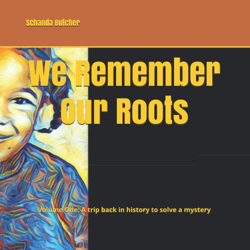 Libro: En Ingles We Remember Our Roots: Volume One: A Trip