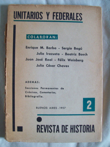 Unitarios Y Federales Revista De Historia 2 Irazusta Barba