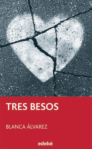 Tres Besos, De Álvarez González, Blanca. Editorial Edebé, Tapa Blanda En Español
