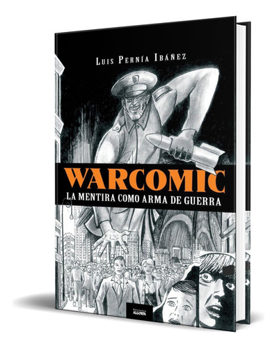Libro Warcomic [ La Mentira Como Arma De Guerra ] Original, De Luis Pernía Ibañez. Editorial Ediciones Algorfa, Tapa Dura En Español, 2023