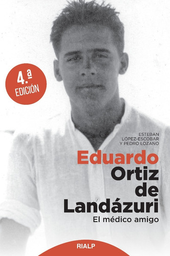 Libro - Eduardo Ortiz De Landázuri. El Médico Amigo