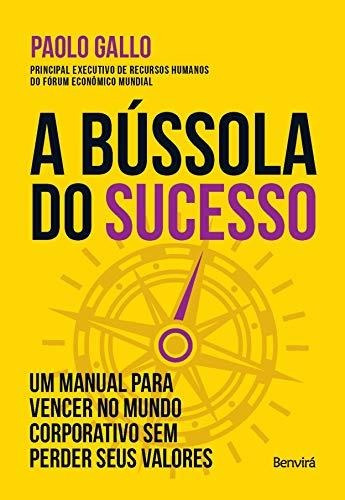 Libro A Bússola Do Sucesso De Paolo Gallo Benvira - Grupo So