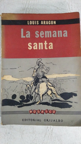 La Semana Santa - Louis Aragon - Ed. Grijalbo