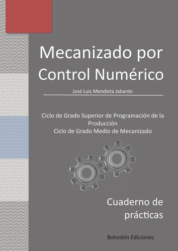 Libro: Mecanizado Por Control Numérico. Mendieta Jabardo, Jo