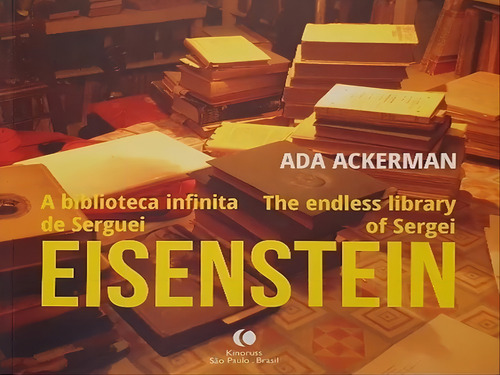A Biblioteca Infinita De S. Eisenstein - The Endless Library, De Ackerman, Ada. Editorial Kinoruss Editora, Capa Mole Em Português