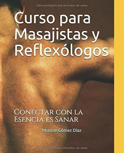 Curso Para Masajistas Y Reflexologos Conectar Con L, de Gómez Díaz, Sra Montse. Editorial Independently Published en español
