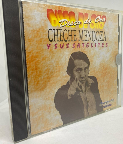 Cheche Mendoza Y Sus Satelites. Disco De Oro. Cd. 