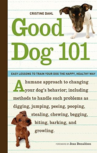 Good Dog 101 Easy Lessons To Train Your Dog The Happy, Healt