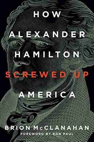 How Alexander Hamilton Screwed Up America - Nuevo