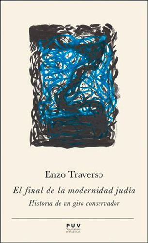 El Final De La Modernidad Judía - Enzo Traverso