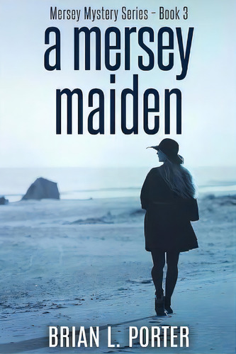 A Mersey Maiden : Large Print Edition, De Brian L Porter. Editorial Next Chapter, Tapa Blanda En Inglés