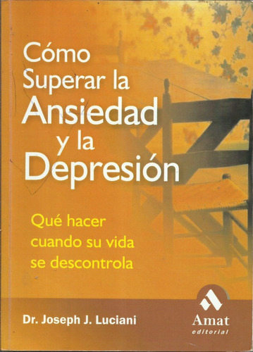 Como Superar La Ansiedad Y La Depresion Dr. Joseph Luciani