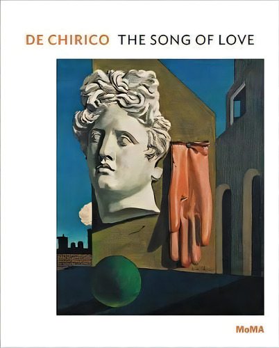 De Chirico : The Song Of Love, De Emily Braun. Editorial Museum Of Modern Art, Tapa Blanda En Inglés