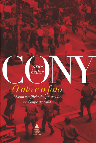 O ato e o fato, de Cony, Carlos Heitor. Editora Nova Fronteira Participações S/A, capa mole em português, 2014