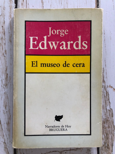 El Museo De Cera / Jorge Edwards