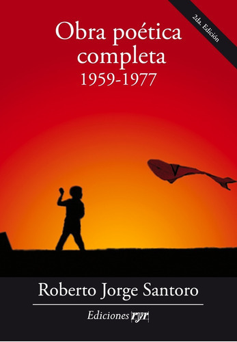 Obra Poética Completa 1959-1977, De Roberto Jorge Santoro. Editorial Ediciones Ryr En Español