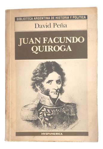 Juan Facundo Quiroga - David Peña - Hyspamerica 1986 (Usado)