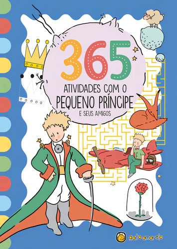 365 Atividades Com O Pequeno Príncipe E Seus Amigos
