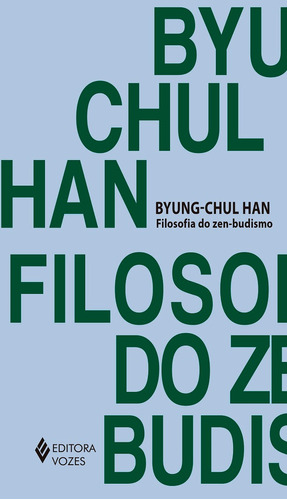 Filosofia do zen-budismo, de Han, Byung-Chul. Editora Vozes Ltda., capa mole em português, 2020
